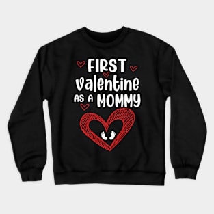 first valentine as a mommy valentine Crewneck Sweatshirt